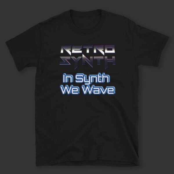 RetroSynth - In Synth We Wave Short-Sleeve Unisex T-Shirt