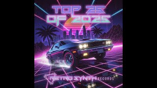 RetroSynth Records Top 25 of 2025 / Synthwave, Retrowave, 80’s Synthpop #synthwave #retrosynth